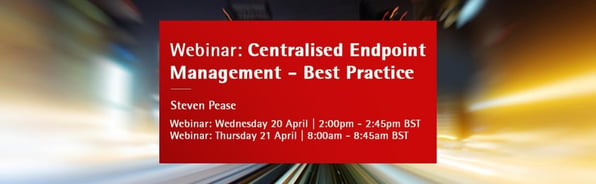 Webinar - Centralised Endpoint Management - Best Practice