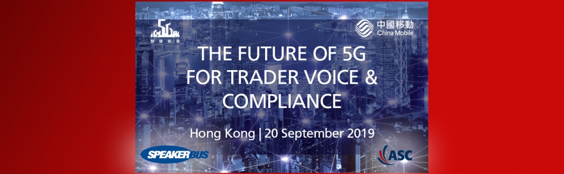 The Future of 5G for Trader Voice & Compliance - China Mobile